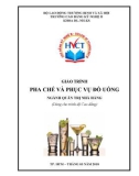 Giáo trình Pha chế và phục vụ đồ uống - Ngành Quản trị nhà hàng (Dùng cho trình độ Cao đẳng): Phần 1