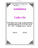 Luận văn: Hoàn thiện công tác lập và phân tích Bảng cân đối kế toán tại CN CT CP ĐT TM & DV - TKV - Xí nghiệp Vật tư - Vận tải.