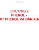 CHƯƠNG 2 PHENOL - AXIT PHENOL VÀ DẪN XUẤT