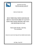 Tóm tắt Luận văn Thạc sĩ Tài chính Ngân hàng: Hoàn thiện hoạt động kinh doanh dịch vụ ngân hàng điện tử tại Ngân hàng TMCP Ngoại thương Việt Nam- Chi nhánh Quảng Nam