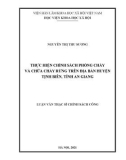 Luận văn Thạc sĩ Chính sách công: Thực hiện chính sách phòng cháy và chữa cháy rừng trên địa bàn huyện Tịnh Biên, tỉnh An Giang