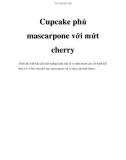 Cupcake phủ mascarpone với mứt cherry