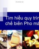 Tìm hiểu quy trình chế biến phomat