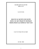 Luận văn Thạc sĩ Luật học: Bảo vệ các quyền con người bằng các quy phạm về tội phạm trong pháp luật hình sự Việt Nam