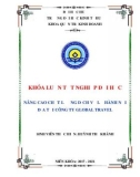 Khóa luận tốt nghiệp Quản trị kinh doanh: Nâng cao chất lượng dịch vụ lữ hành nội địa tại Công Ty Global Travel