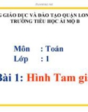 Bài giảng môn Toán lớp 1 năm học 2019-2020 - Bài 1: Hình tam giác (Trường Tiểu học Ái Mộ B)