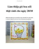 Làm thiệp giỏ hoa nổi thật xinh cho ngày 20/10