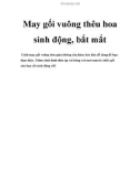 May gối vuông thêu hoa sinh động, bắt mắt