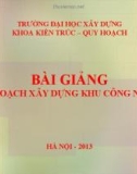 Bài giảng Cơ sở quy hoạch và kiến trúc: Quy hoạch xây dựng khu công nghiệp - ThS. Nguyễn Ngọc Hùng