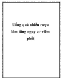 Uống quá nhiều rượu làm tăng nguy cơ viêm phổi