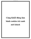 Cùng Khiết Băng làm bánh cookies trà xanh mời khách