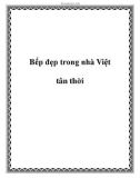 Bếp đẹp trong nhà Việt tân thời