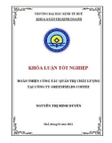 Khóa luận tốt nghiệp Quản trị kinh doanh: Hoàn thiện công tác quản trị chất lượng tại Công ty Greenfields Coffee