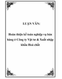 LUẬN VĂN:  Hoàn thiện kế toán nghiệp vụ bán hàng ở Công ty Vật tư & Xuất nhập khẩu Hoá chất