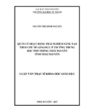 Luận văn Thạc sĩ Khoa học giáo dục: Quản lý hoạt động trải nghiệm sáng tạo theo chủ đề giáo dục ở trường trung học phổ thông Thái Nguyên tỉnh Thái Nguyên