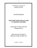 Tóm tắt Luận văn Thạc sỹ Văn học Việt Nam: Thế giới nghệ thuật thơ Vũ Hoàng Chương