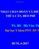 Bài giảng Cập nhật chẩn đoán và điều trị thừa cân, béo phì - TS.BS Hà Văn Thiệu