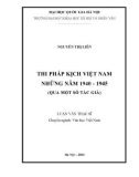 Luận văn Thạc sĩ Văn học Việt Nam: Thi pháp kịch Việt Nam những năm 1940-1945 (qua một số tác giả)