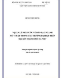 Tóm tắt Luận văn Thạc sĩ Quản lý công: Quản lý nhà nước về đào tạo ngành mỹ thuật trong các trường đại học trên địa bàn thành phố Hà Nội