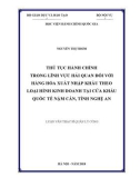 Luận văn Thạc sĩ Quản lý công: Thủ tục hành chính trong lĩnh vực hải quan đối với hàng hóa xuất nhập khẩu theo loại hình kinh doanh tại cửa khẩu Quốc tế Nậm Cắn