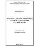 Luận văn Thạc sĩ Việt Nam học: Phát triển làng nghề truyền thống gắn với du lịch làng gốm Bát Tràng - Hà Nội