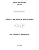 Luận văn Thạc sĩ Luật học: Pháp luật Việt Nam về giải quyết tranh chấp hàng hải