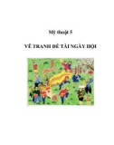 Mỹ thuật 5 - VẼ TRANH ĐỀ TÀI NGÀY HỘI