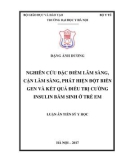 Luận án Tiến sĩ chuyên ngành Nhi khoa: Nghiên cứu đặc điểm lâm sàng, cận lâm sàng, đột biến gen và kết quả điều trị CIBS ở trẻ em