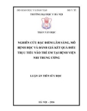 Luận án tiến sĩ Y học: Nghiên cứu đặc điểm lâm sàng, mô bệnh học và đánh giá kết quả điều trị u tiểu não ở trẻ em tại Bệnh viện Nhi Trung ương