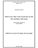 Tóm tắt luận văn Thạc sỹ Luật học: Pháp luật Việt Nam về quyền tự do tín ngưỡng tôn giáo
