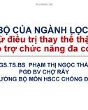 Bài giảng Tiến bộ của ngành lọc máu: Từ điều trị thay thế thận đến hỗ trợ chức năng đa cơ quan - PGS.TS.BS. Phạm Thị Ngọc Thảo