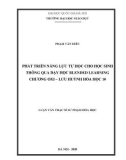 Luận văn Thạc sĩ Sư phạm Hoá học: Phát triển năng lực tự học cho học sinh thông qua dạy học Blended Learning chương Oxi – Lưu huỳnh Hóa học 10