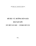 Đề bài và hướng dẫn giải bài tập lớn Sức bền vật liệu - Cơ học kết cấu - Lều Mộc Lan, Nguyễn Vũ Việt Nga