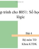 Bài giảng Vi điều khiển 8051 - Bài 4: Lập trình cho 8051 - Số học và lôgic