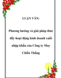 LUẬN VĂN:  Phương hướng và giải pháp thúc đẩy hoạt động kinh doanh xuất nhập khẩu của Công ty May Chiến Thắng