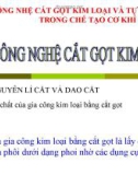 Bài 17: CÔNG NHỆ CẮT GỌT KIM LOẠI