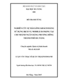 Luận văn Thạc sĩ Quản trị kinh doanh: Nghiên cứu sự hài lòng khách hàng sử dụng dịch vụ Mobile banking tại chi nhánh Ngân hàng Phương Đông, thành phố Đà Nẵng