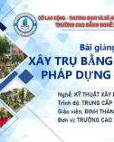 Bài giảng Xây trụ bằng phương pháp dựng thước - Bài 6: Xây trụ