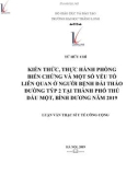 Tóm tắt luận văn Thạc sĩ Y tế công cộng: Kiến thức, thực hành phòng biến chứng và một số yếu tố liên quan ở người bệnh đái tháo đường týp 2 tại thành phố Thủ Dầu Một, Bình Dương năm 2019