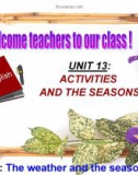 Bài giảng Tiếng Anh 6 unit 13: Activities and the seasons