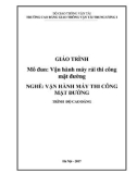 Giáo trình Vận hành máy máy rải thi công mặt đường (Nghề Vận hành máy thi công mặt đường - Trình độ Cao đẳng) - CĐ GTVT Trung ương I