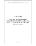 Giáo trình An toàn lao động (Nghề Thí nghiệm và kiểm tra chất lượng cầu đường bộ - Trình độ cao đẳng) – Trường CĐ GTVT Trung ương I