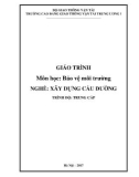 Giáo trình Bảo vệ môi trường (Nghề Xây dựng cầu đường – Trình độ trung cấp) – Trường CĐ GTVT Trung ương I