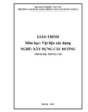 Giáo trình Vật liệu xây dựng (Nghề Xây dựng cầu đường – Trình độ trung cấp): Phần 1 – Trường CĐ GTVT Trung ương I