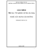 Giáo trình Thí nghiệm vật liệu xây dựng (Nghề Xây dựng cầu đường – Trình độ trung cấp) – Trường CĐ GTVT Trung ương I