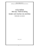 Giáo trình Thiết kế đường (Nghề Xây dựng cầu đường – Trình độ cao đẳng) – Trường CĐ GTVT Trung ương I