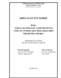 Khóa luận tốt nghiệp Kinh tế: Nâng cao năng lực cạnh tranh của Công ty Cổ phần May Sông Hồng trên thị trường nội địa