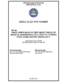 Khóa luận tốt nghiệp Kinh tế: Phát triển dịch vụ tiếp thị kỹ thuật số (Digital Marketing) của Công ty cổ phần Công nghệ truyền thông số 1 (MEDIA ONE)