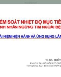 Bài giảng Kiểm soát nhiệt độ mục tiêu trên bệnh nhân ngừng tim ngoài bệnh viện các khái niệm hiện hành và ứng dụng lâm sàng - TS.BS. Huỳnh Văn Ân