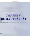 Bài giảng Khoa học trái đất - Chương 5: Bề mặt trái đất